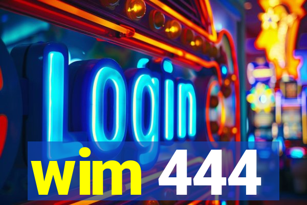 wim 444